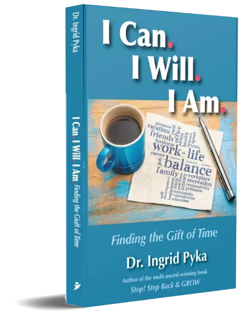 I Can. I Will. I Am Finding the gift of time by Dr Ingrid Pyka - books cover